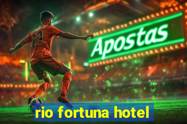 rio fortuna hotel